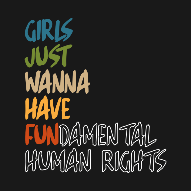 Girls Just Wanna Have Fundamental Human Rights by MichaelLosh