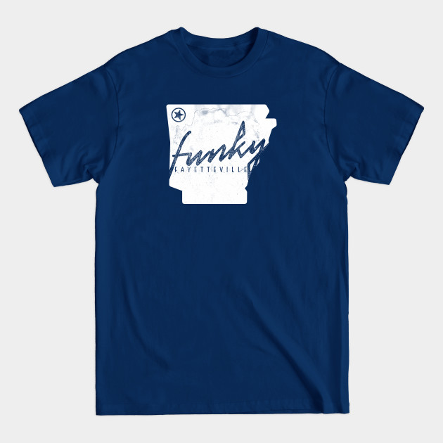 Disover Funky Fayetteville - Arkansas - T-Shirt