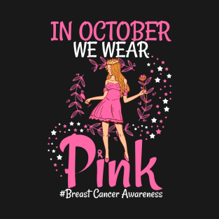 In October We Wear Pink Breast Cancer Awareness women T-Shirt