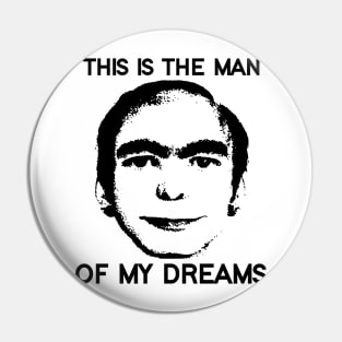 This Is The Man Of My Dreams Pin