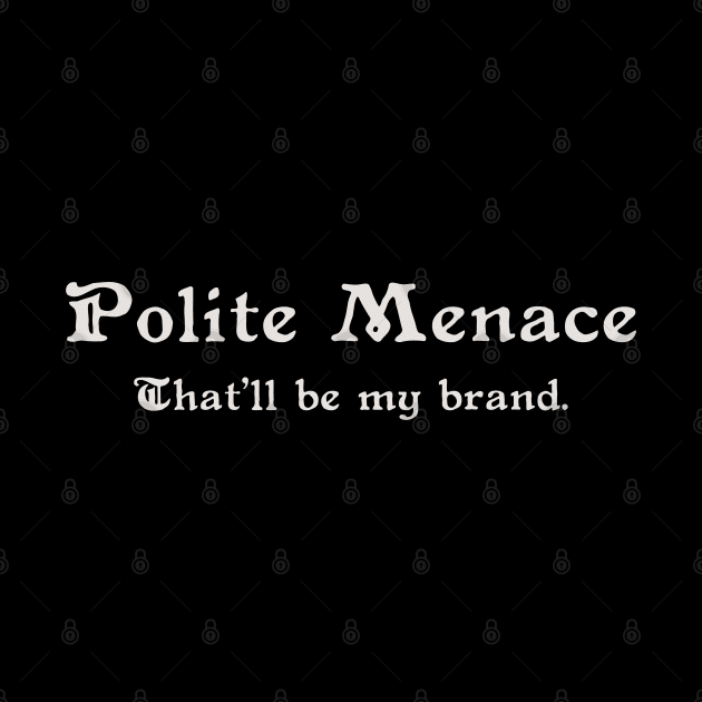 Polite Menace by Bittersweet & Bewitching