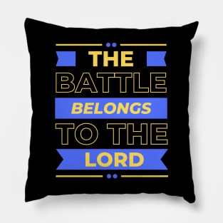 The Battle Belongs To The Lord | Christian Pillow