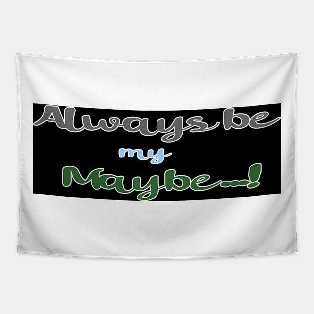 Always be my Maybe Tapestry by volkvilla