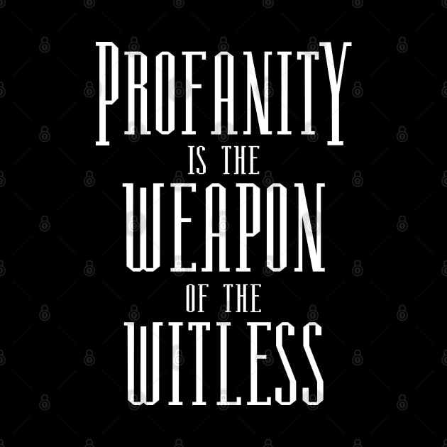 Profanity is the weapon of the witless, Curse Words by FlyingWhale369