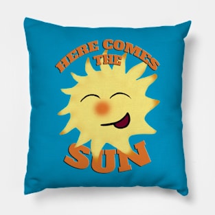 Here comes the sun Pillow