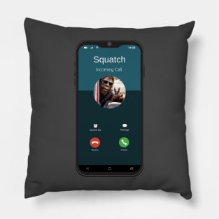 Squatch is calling Pillow