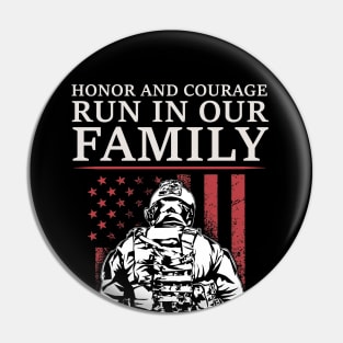 Honor and Courage Run in Our Family - War Veteran Pin