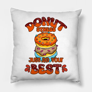 Teacher Testing Donut Stress Just Do Your Best Teacher Team Pillow