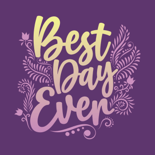 Best Day Ever - Multicolor T-Shirt