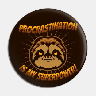 Procrastination is my superpower Pin