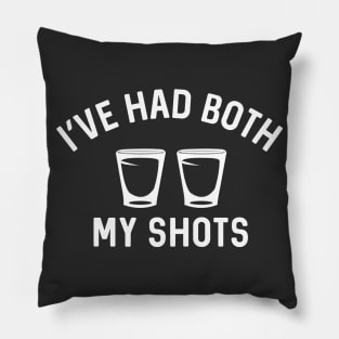 I've Had Both My Shots Pillow