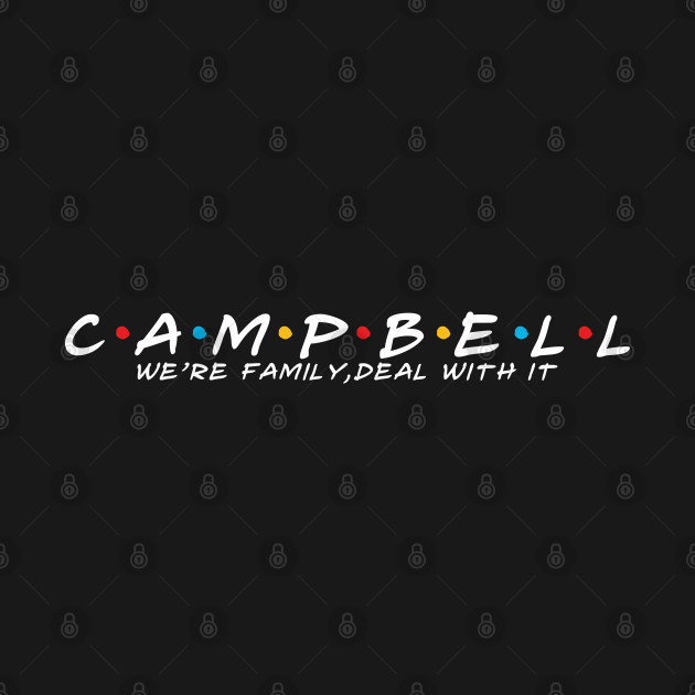 Disover The Campbell Family Campbell Surname Campbell Last name - Campbell Surname - T-Shirt