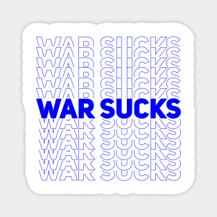 WAR SUCKS - blue Magnet