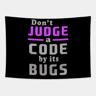 don't judge a code by its bugs Tapestry