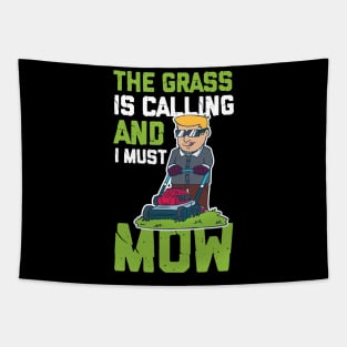 The Grass Is Calling And I Must Go - Lawn Mowing Tapestry