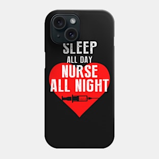 Sleep All Day Nurse All Night Phone Case