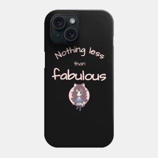 Nothing less than fabulous Phone Case