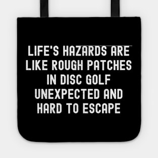 Life's hazards are like rough patches in Disc Golf Tote