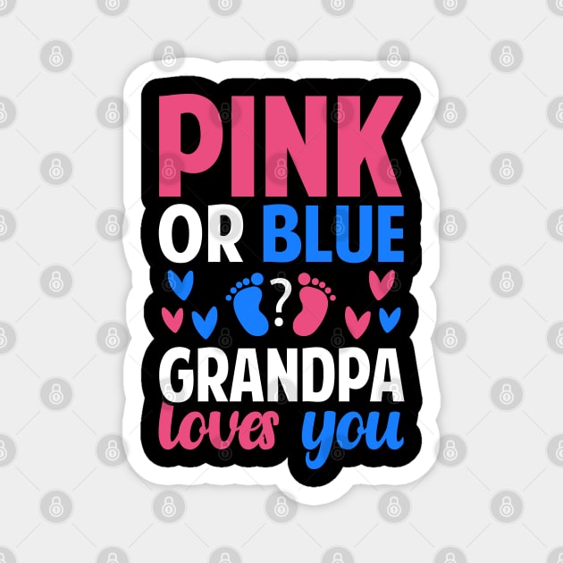 Pink or blue Grandpa loves you Magnet by Tesszero