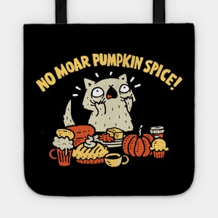 No moar pumpking spice Tote