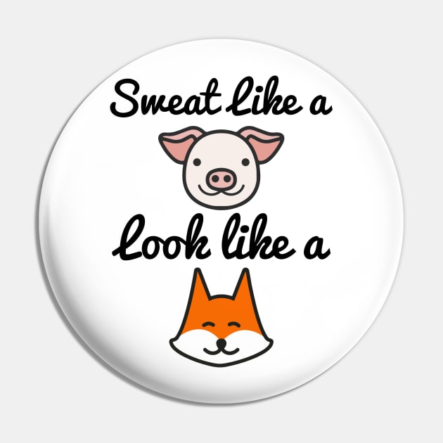 Sweat Like A Pig Look Like A Fox - Workout Motivation Gym Fitness Pin by fromherotozero