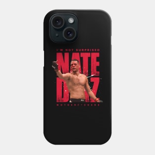 Nate Diaz I'M Not Surprised Phone Case