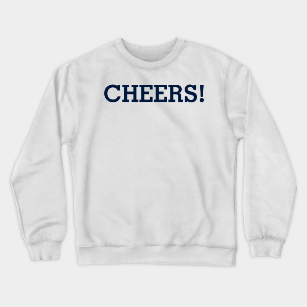 cheers sweatshirt