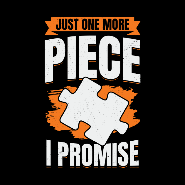 Just One More Piece I Promise Puzzle Lover Gift by Dolde08