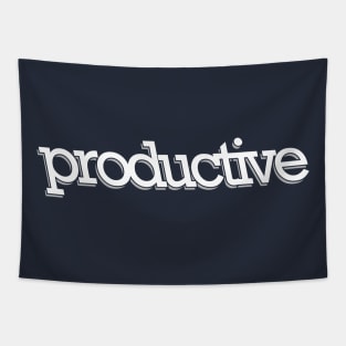 be productive Tapestry