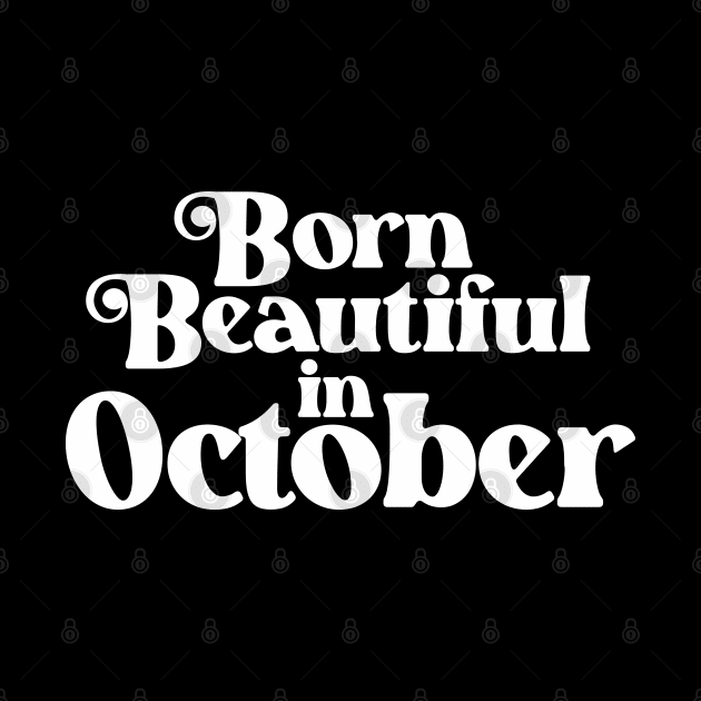 Born Beautiful in October - Birth Month (2) - Birthday by Vector-Artist