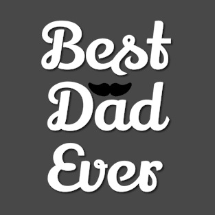 Best Dad Ever T-Shirt