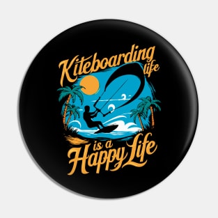 Kiteboarding Life is A Happy Life. Kiteboarding Pin