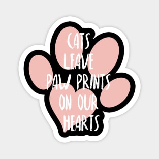 Cats leave paw prints on our hearts, Cat lover, Cat mother and cat father Magnet