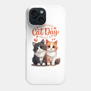 Funny Sayings International Cat Day 8 August Phone Case