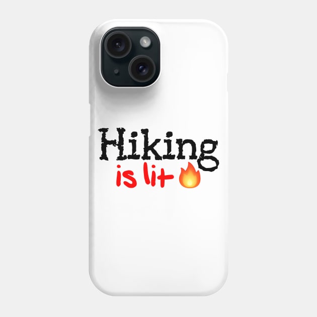 Hiking is Lit! Phone Case by MysticTimeline