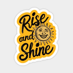 rise and shine Magnet