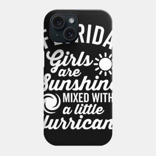 Florida Girls Are Sunshine & Hurricane (White) Phone Case