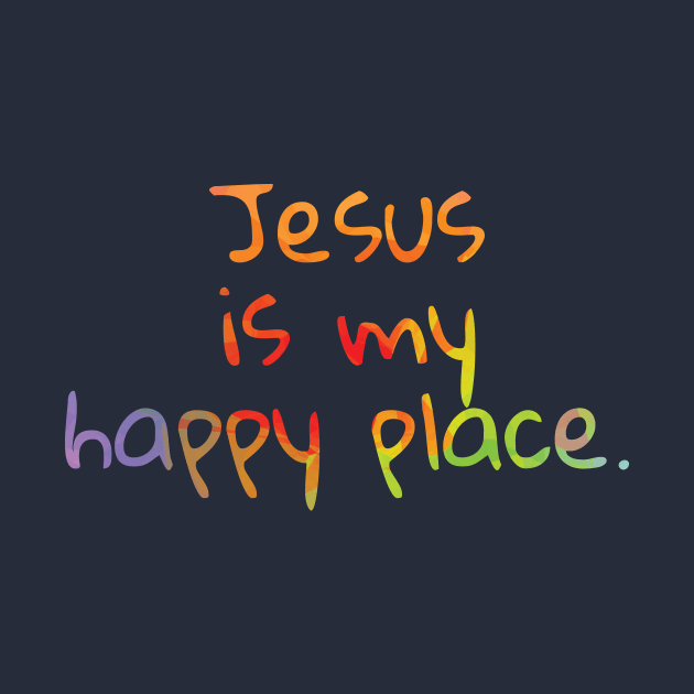 Jesus is my happy place by Third Day Media, LLC.