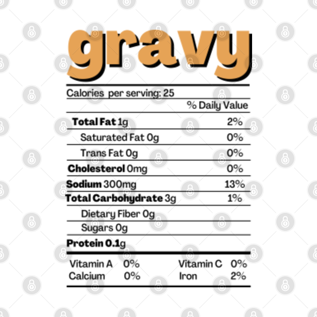 Gravy Nutrition Facts Funny Label Gravy Nutrition Facts TShirt