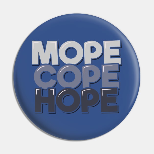 Motivational Quote Mope Cope Hope Pin by ardp13