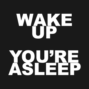 WAKE UP T-Shirt