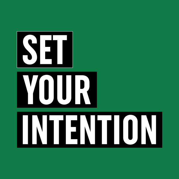 Set Your Intention Typography - Intention - T-Shirt | TeePublic