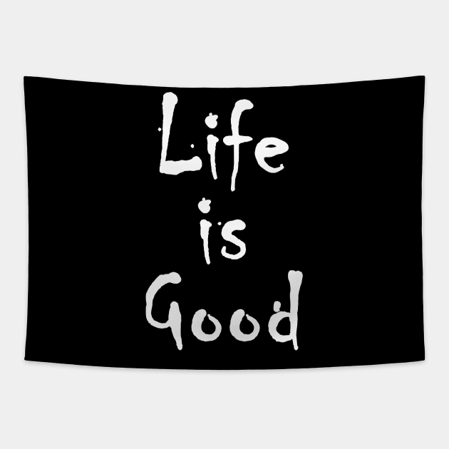 Life is good Tapestry by IKAT
