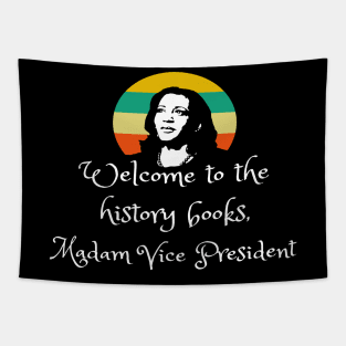 Welcome To History Madam VP Harris Quote Inauguration 2021 Tapestry