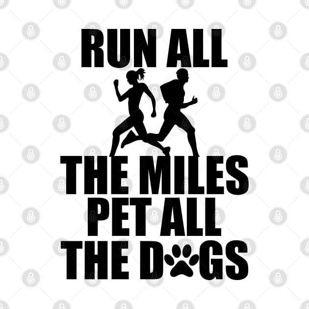 Runner - Run all the miles pet all the dogs by KC Happy Shop