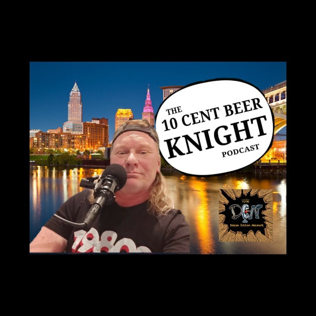 Ray the Podcaster by 10 Cent Beer Knight Podcast 