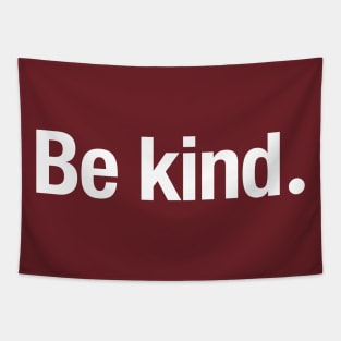 Be kind. Tapestry