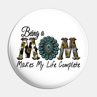 Being a Mom Makes My Life Complete Pin