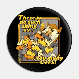 There is no such a thing as too many cats Pin