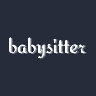 Babysitter T-Shirt